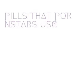 pills that pornstars use