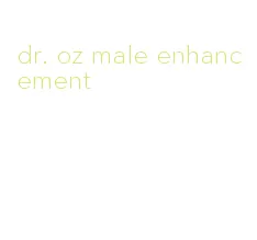 dr. oz male enhancement