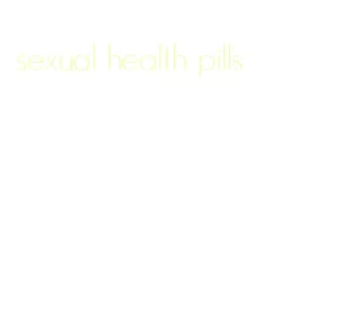sexual health pills