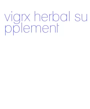 vigrx herbal supplement
