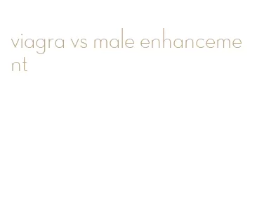 viagra vs male enhancement