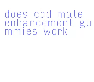 does cbd male enhancement gummies work