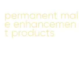 permanent male enhancement products