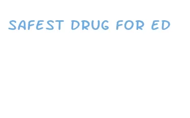 safest drug for ed