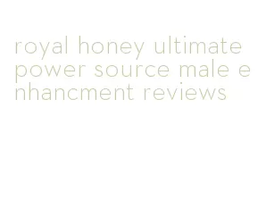 royal honey ultimate power source male enhancment reviews