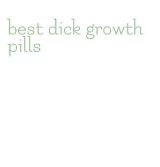 best dick growth pills