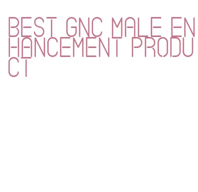best gnc male enhancement product