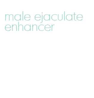 male ejaculate enhancer
