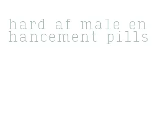 hard af male enhancement pills