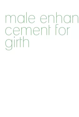 male enhancement for girth