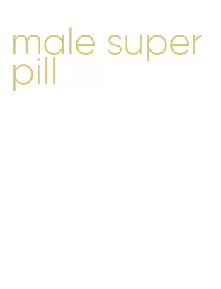 male super pill