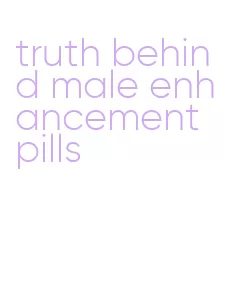 truth behind male enhancement pills