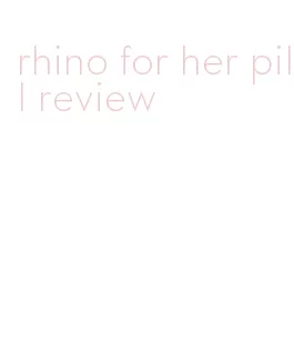 rhino for her pill review