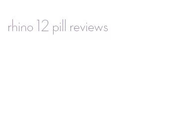 rhino 12 pill reviews