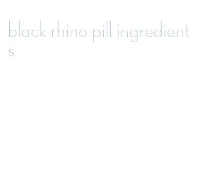 black rhino pill ingredients