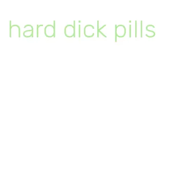hard dick pills