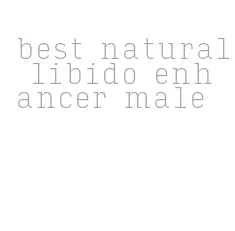best natural libido enhancer male