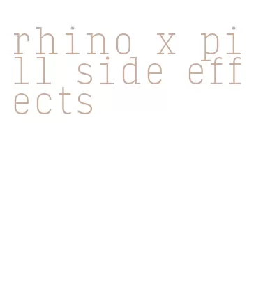 rhino x pill side effects