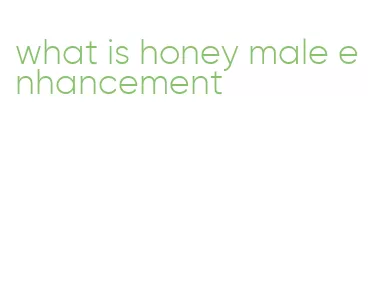 what is honey male enhancement