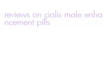 reviews on cialis male enhancement pills