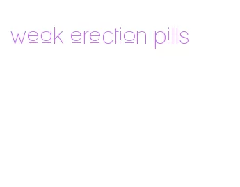 weak erection pills