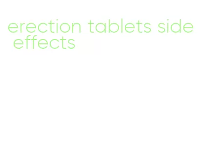 erection tablets side effects