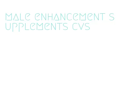 male enhancement supplements cvs