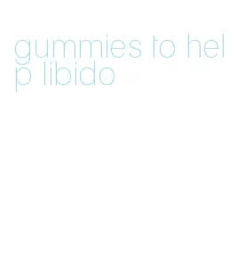 gummies to help libido