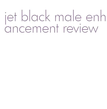 jet black male enhancement review
