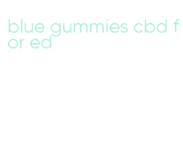 blue gummies cbd for ed