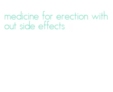 medicine for erection without side effects