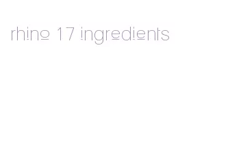rhino 17 ingredients