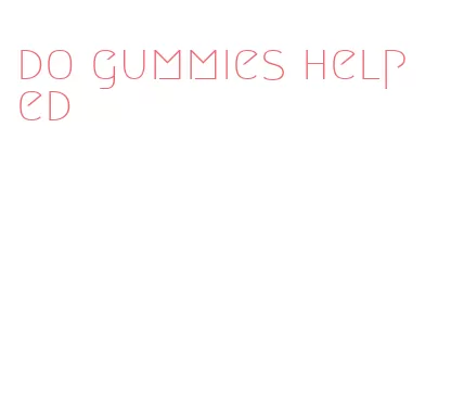 do gummies help ed