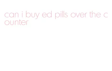can i buy ed pills over the counter