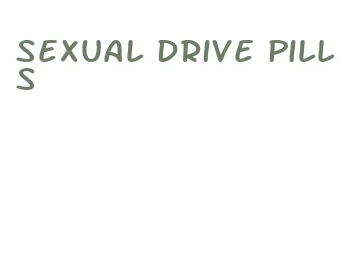 sexual drive pills