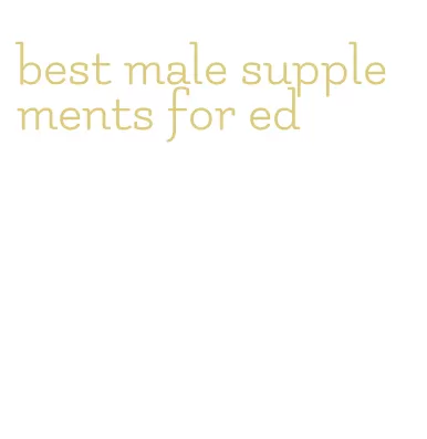 best male supplements for ed