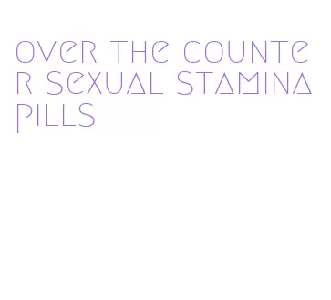 over the counter sexual stamina pills