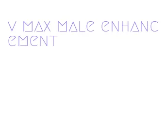 v max male enhancement