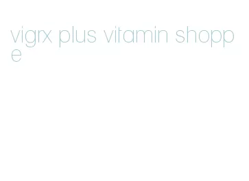 vigrx plus vitamin shoppe