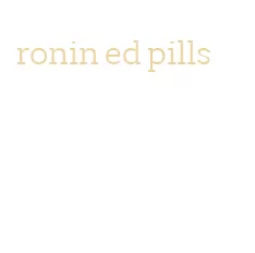 ronin ed pills