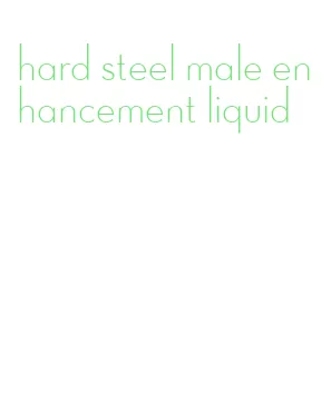hard steel male enhancement liquid