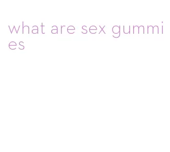 what are sex gummies