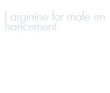 l arginine for male enhancement
