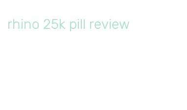 rhino 25k pill review