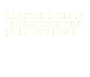 diamond male enhancement pill reviews