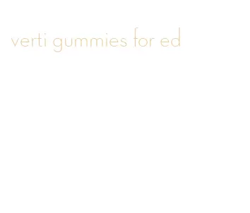 verti gummies for ed