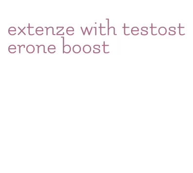 extenze with testosterone boost