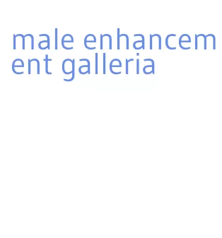 male enhancement galleria