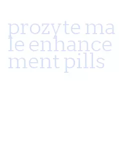 prozyte male enhancement pills