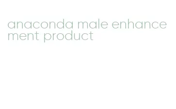 anaconda male enhancement product